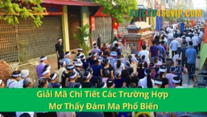 Giải Mã Chi Tiết Các Trường Hợp Mơ Thấy Đám Ma Phổ Biến