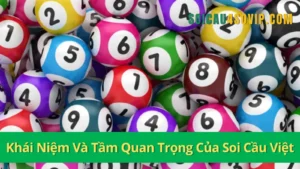 Khái Niệm Và Tầm Quan Trọng Của Soi Cầu Việt