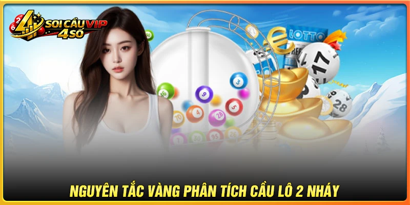 Những nguyên tắc vàng khi phân tích lô 2 nháy