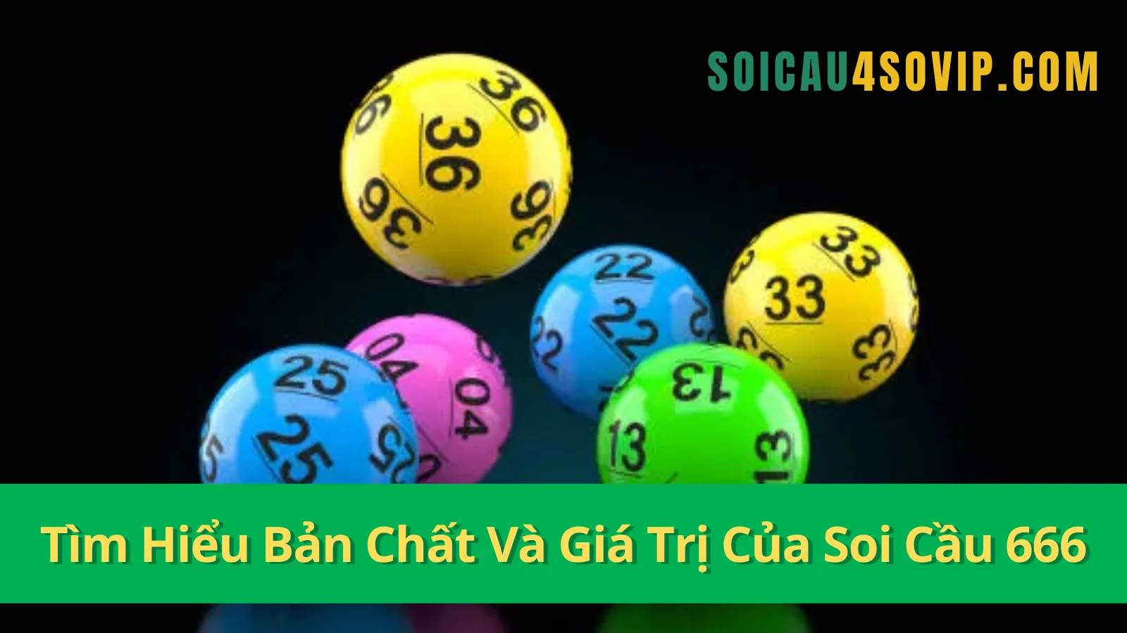 Tìm Hiểu Bản Chất Và Giá Trị Của Soi Cầu 666